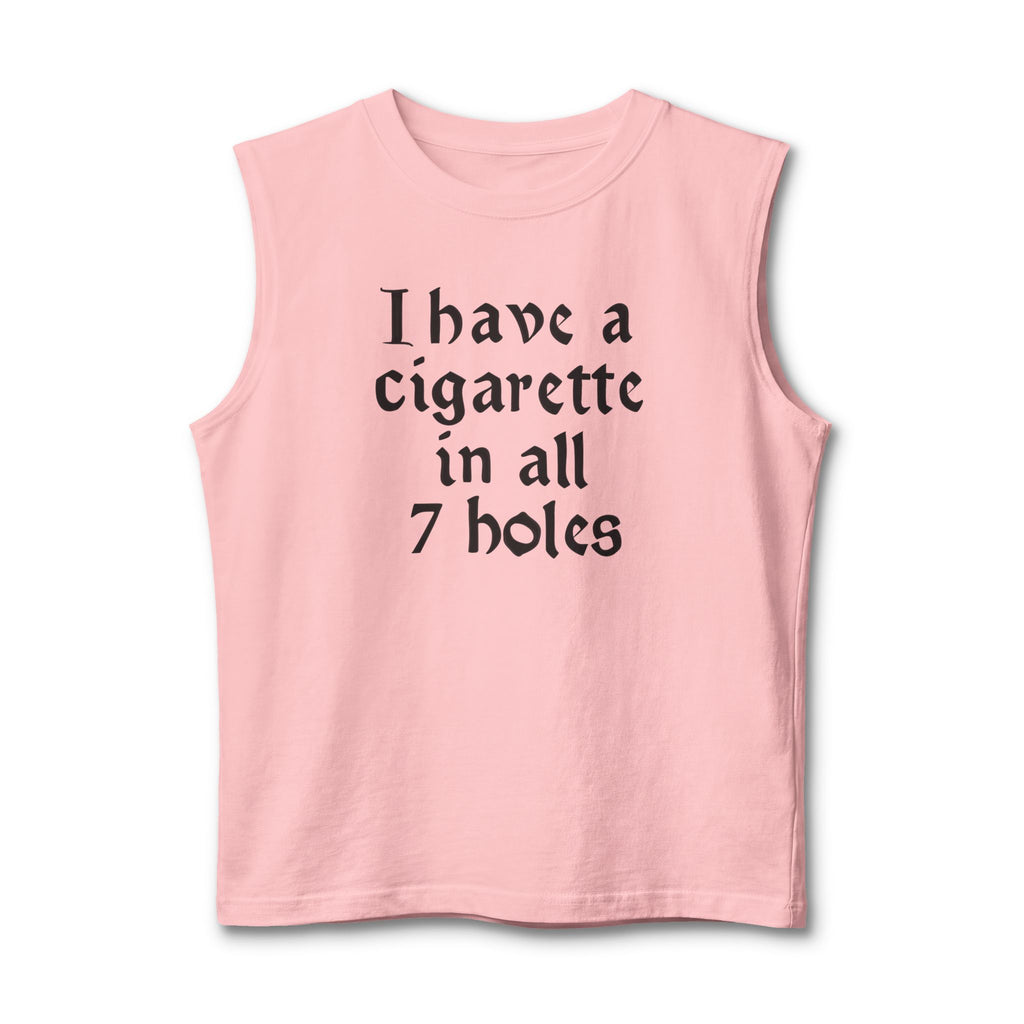 muscle tank with vintage gothic lettering reading ‘I Have a Cigarette in All 7 Holes’