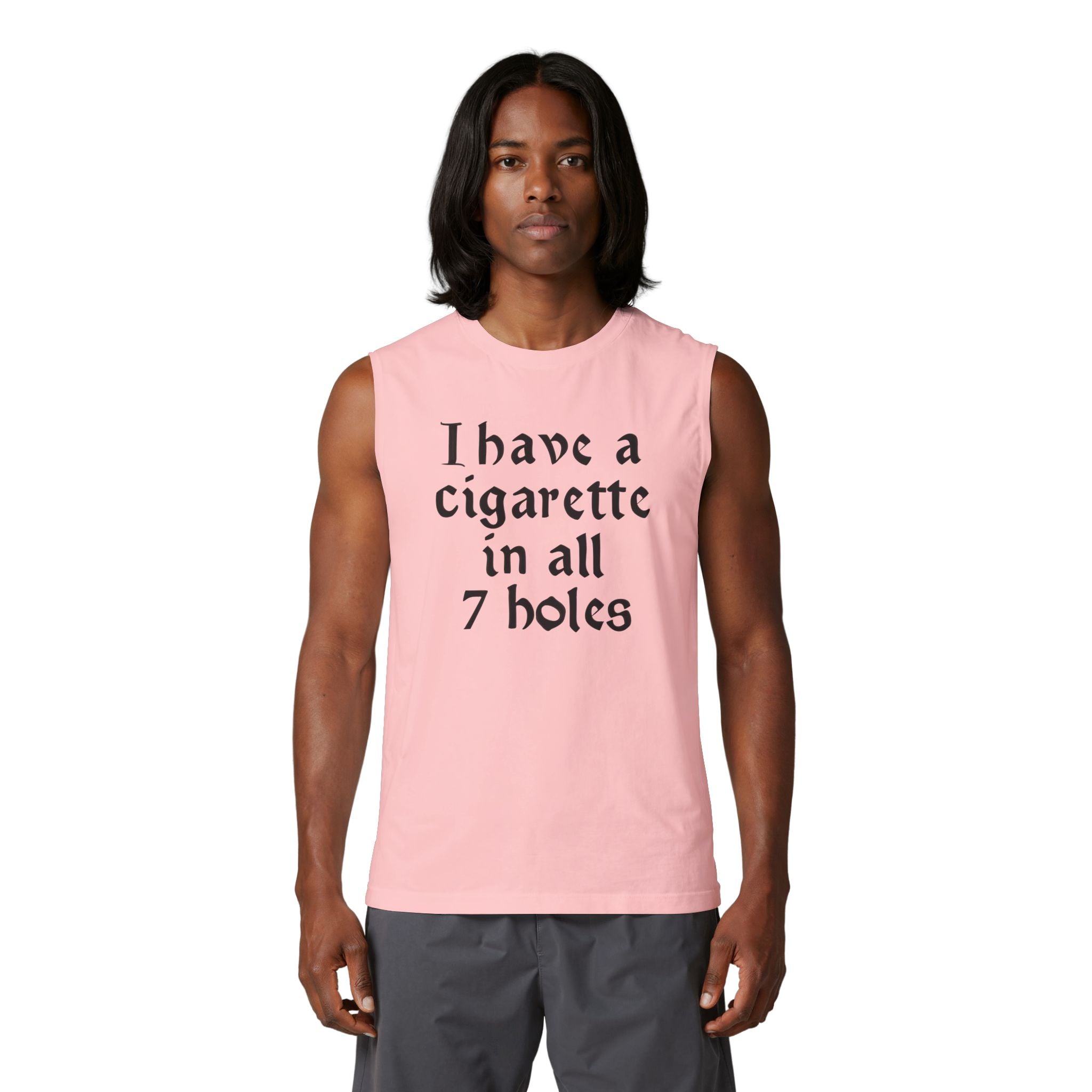muscle tank with vintage gothic lettering reading ‘I Have a Cigarette in All 7 Holes’