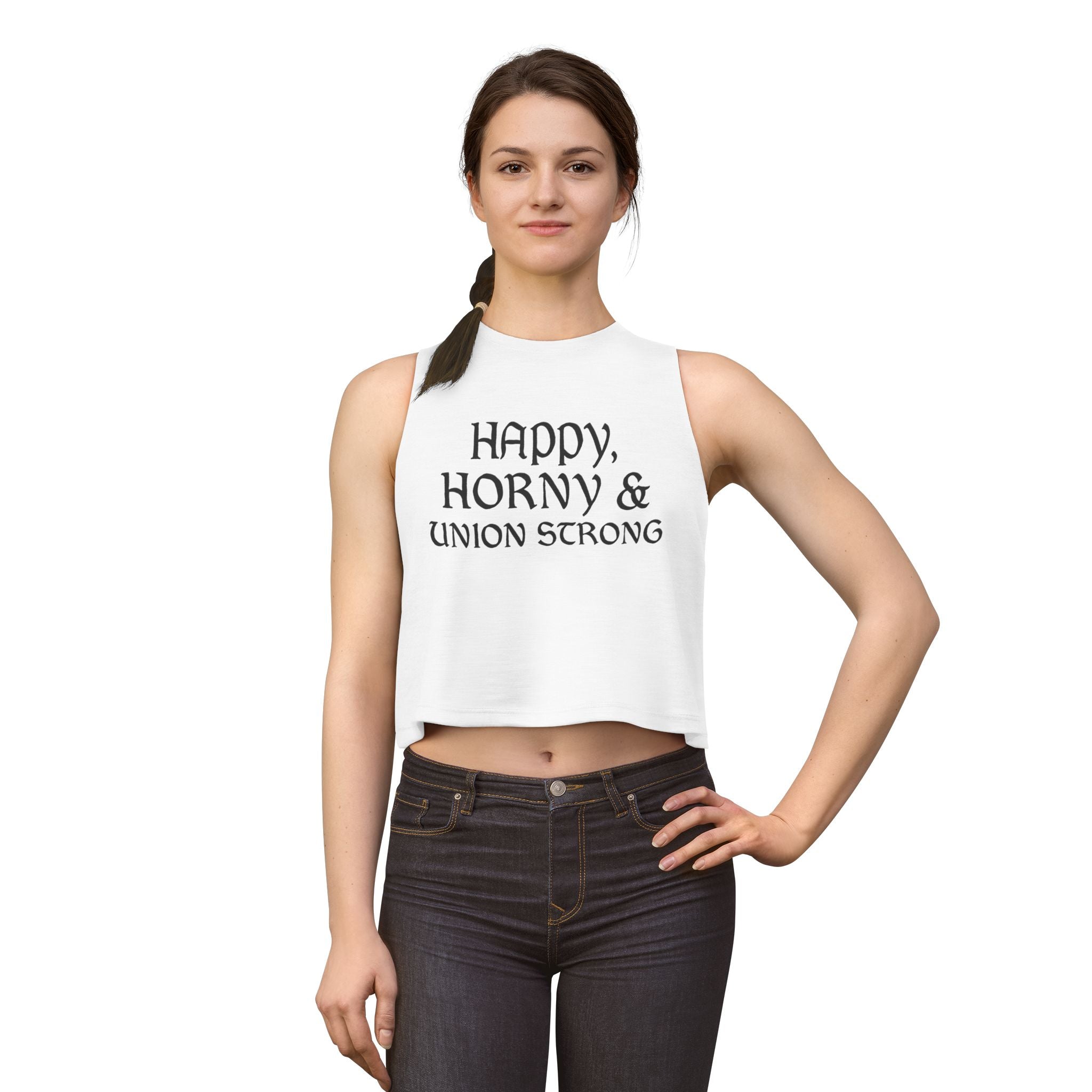 Happy, Horny & Union Strong Crop Top